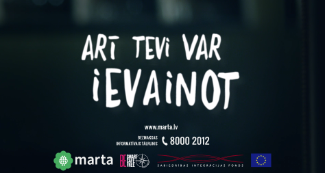 MARTA launches campaign „You Are Vulnerable” (Arī Tevi var ievainot). 