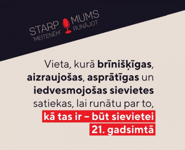 Podkāsta “Starp mums, meitenēm, runājot” izbraukuma sesija Liepājā – saruna ar divām izcilām liepājniecēm