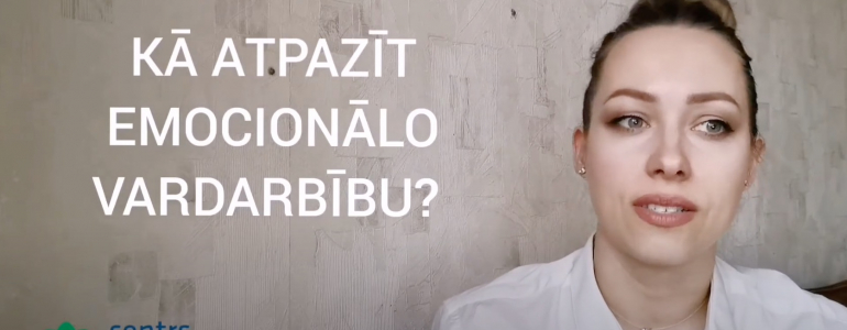 Kā atpazīt emocionālo vardarbību un mazināt tās radītās sekas?